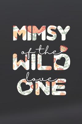 Read online Mimsy Of The Wild Love One: Family life Grandma Mom love marriage friendship parenting wedding divorce Memory dating Journal Blank Lined Note Book Gift -  | PDF