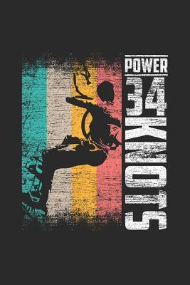 Read 34 Power Knots: Kitesurfing Notebook, Dotted Bullet (6 x 9 - 120 pages) Sports And Recreations Themed Notebook for Daily Journal, Diary, and Gift - Kitesurfing Publishing file in PDF