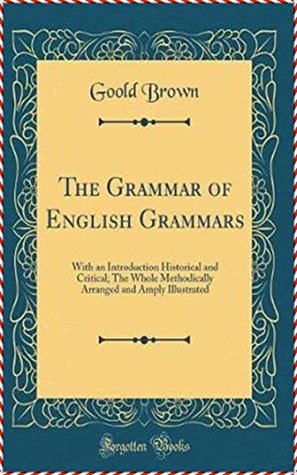 Download The Grammar of English Grammars [Penguin Popular Classics] - Goold Brown file in PDF