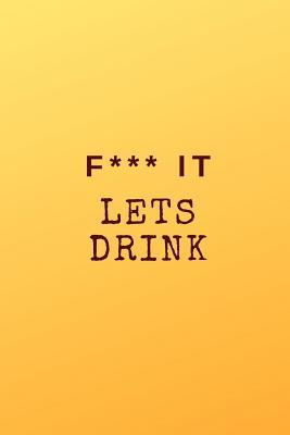 Read F*** It Lets Drink: 100 blank college ruled journal notebook for men or women. Funny, sarcastic, gift, funny gag gift, notes - Island Girl file in PDF