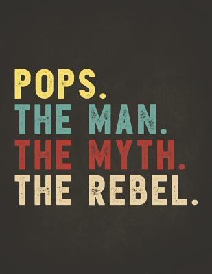 Download Funny Rebel Family Gifts: Pops the Man the Myth the Rebel Shirt Bad Influence Legend Perpetual Calendar Monthly Weekly Planner Organizer Vintage style clothes are best ever apparel for aged man & woman 8.5x11 -  | ePub