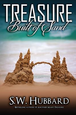 Read online Treasure Built of Sand: a twisty domestic thriller - S W Hubbard | PDF