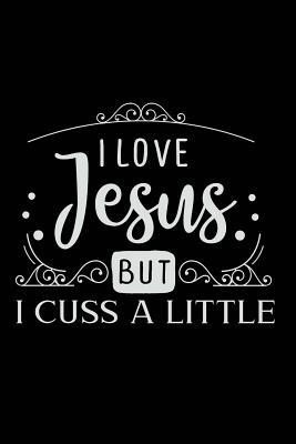 Read I Love Jesus but I Cuss a Little: Sermon Notes Journal - A christian workbook To Record, Remember And Reflect - Sermon Notes and Reflection on more than 100 days - Marie Gerrard file in PDF