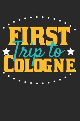 Read online First Trip To Cologne: 6x9 Dot Grid Composition Notebook perfect gift for your Trip to Cologne for every Traveler - Cologne Publishing | PDF