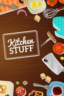Read Kitchen Stuff: Personalized Blank Food Recipe Cookbook Journal for Women to Write in, with Different Funny and Sweet Phrases to Inspire Your Culinary Skills. Organize and Have Your Custom Meal planner for all your unique cuisine. -  | PDF
