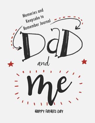 Read online Dad And Me: Memories And Keepsake To Remember Journal: Guided Prompts to Get To Know Each Other - Sophie's Family Tree Press | ePub
