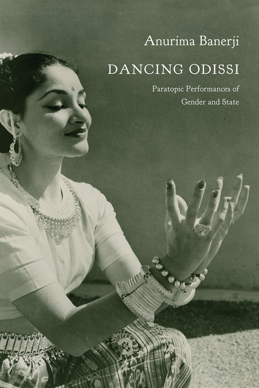 Read online Dancing Odissi: Paratopic Performances of Gender and State - Anurima Banerji file in ePub
