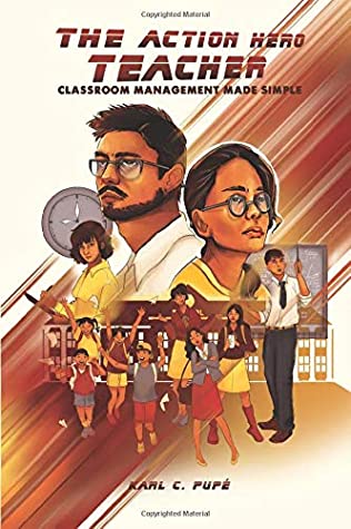 Read Online The Action Hero Teacher: Classroom Management Made Simple - Karl C. Pupé | ePub
