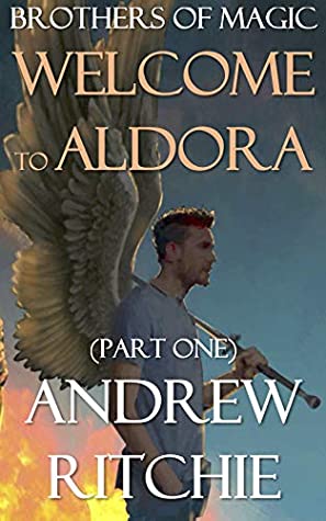 Full Download Welcome to Aldora - Part One (Brothers of Magic Book 1) - Andrew Ritchie file in ePub
