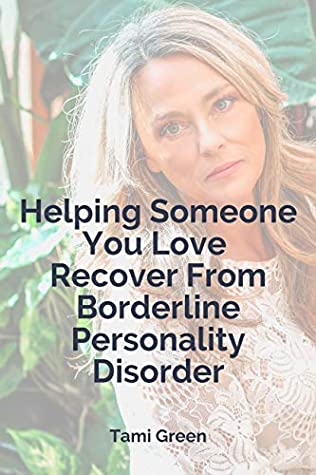 Full Download Helping Someone You Love Recover from Borderline Personality Disorder - Tami Green file in ePub