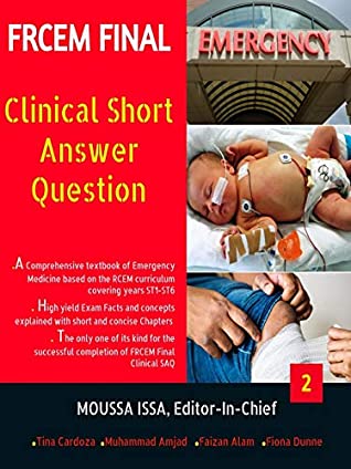 Read Online FRCEM FINAL: Clinical Short Answer Question, Volume 2 in Full Colour - Moussa Issa file in PDF