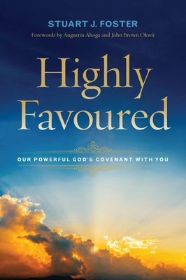 Read Online Highly Favoured: Our Powerful God's Covenant with You - Stuart Foster file in ePub