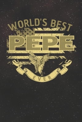 Read World's Best Pepe Ever: Family life Grandpa Dad Men love marriage friendship parenting wedding divorce Memory dating Journal Blank Lined Note Book Gift - Family Life Journals | PDF