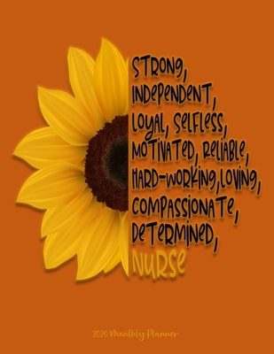 Download 2020 Monthly Planner: Monthly At A Glance Journal Notebook for Nurses Sunflower Selfless Motivated Reliable - Envision Journals | ePub