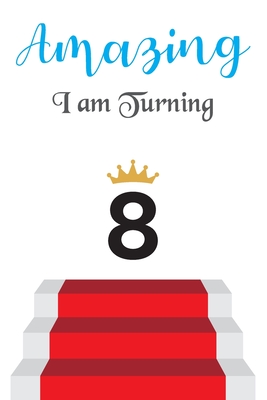 Full Download Amazing!!!! I am Turning 8: Notebook Best gift for Birthday - Prajanyaa Publication | ePub