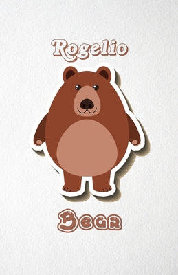 Download Rogelio Bear A5 Lined Notebook 110 Pages: Funny Blank Journal For Wide Animal Nature Lover Zoo Relative Family Baby First Last Name. Unique Student Teacher Scrapbook/ Composition Great For Home School Writing - Whisk Man Motiva Popular College Modern | PDF