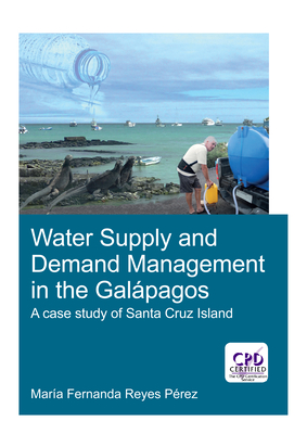 Download Water Supply and Demand Management in the Gal�pagos: A Case Study of Santa Cruz Island - Maria Fernanda Reyes Perez | PDF