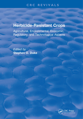Download Herbicide-Resistant Crops: Agricultural, Economic, Environmental, Regulatory, and Technological Aspects - Stephen O Duke | PDF